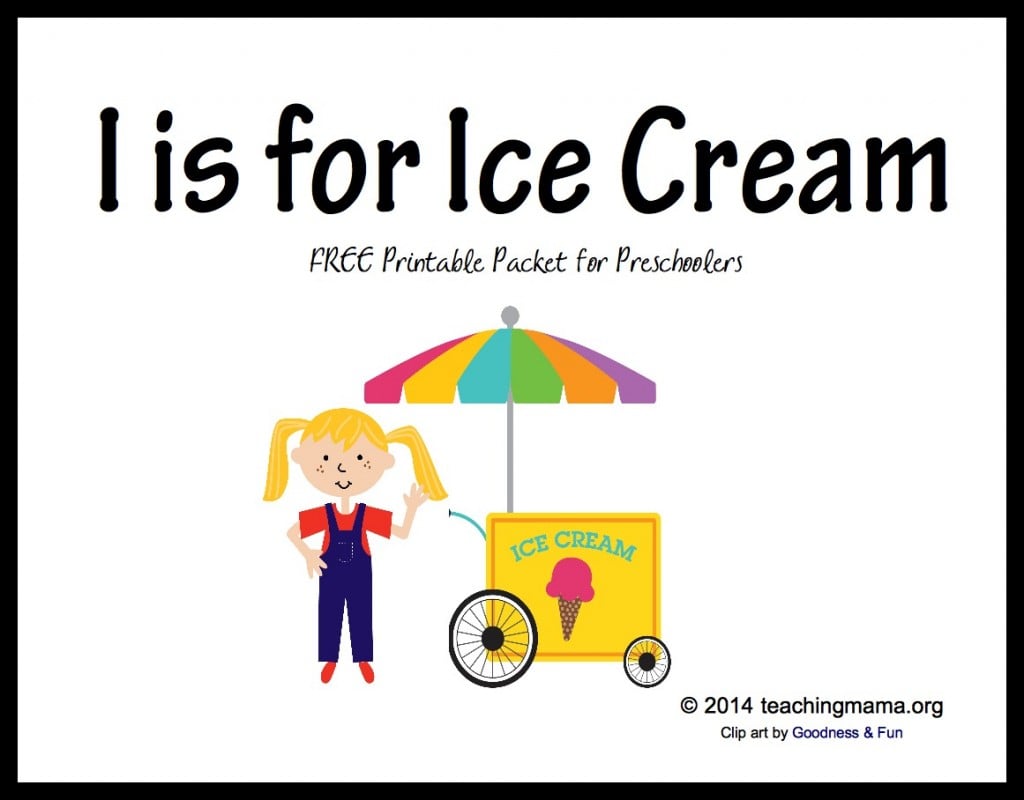 I is for Ice Cream -- Free Printable Packet for Preschoolers