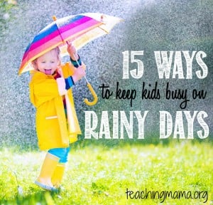 15 Ways to Keep Kids Busy on Rainy Days