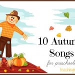 10 Autumn Songs for Preschoolers