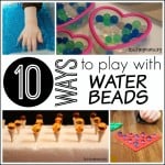 10 Ways to Play with Water Beads