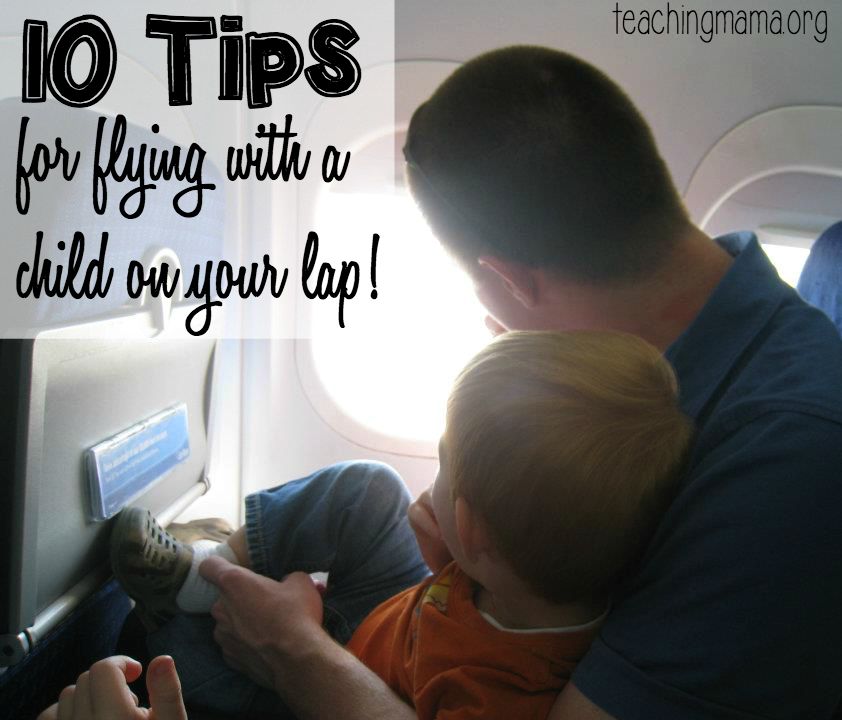 10 Tips for Flying with a Child On Your Lap