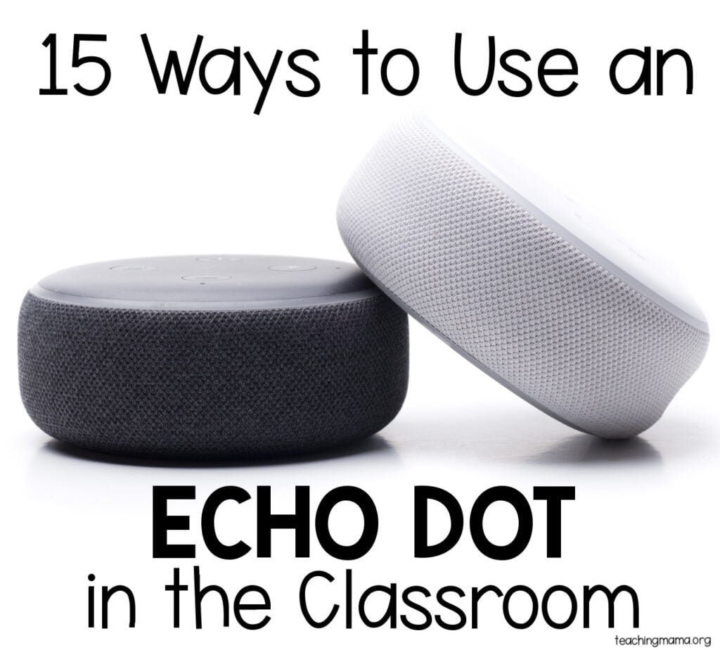 15 Ways to use an Echo Dot in the Classroom