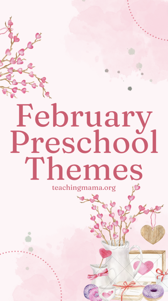 February Preschool Themes and Activities