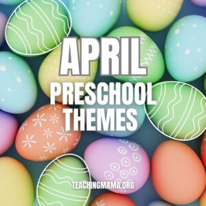 April preschool themes and activities