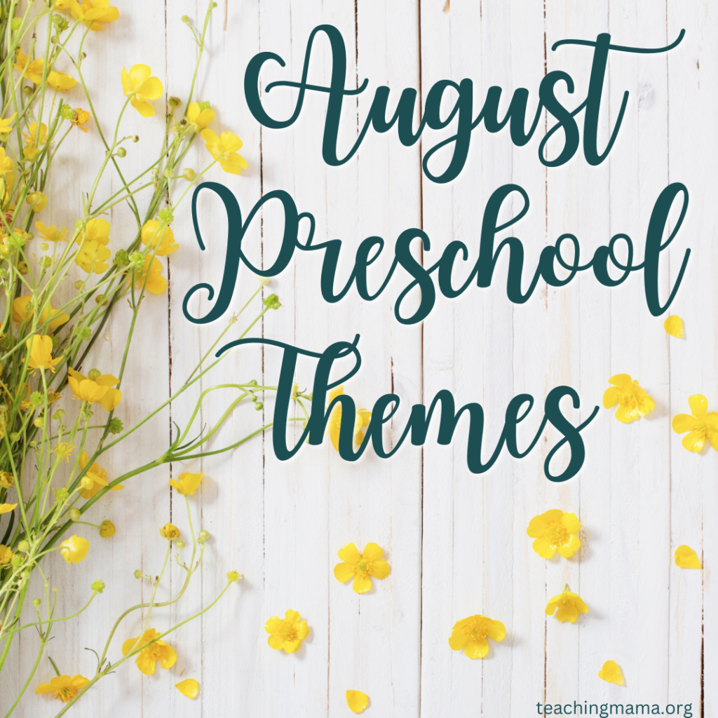 august preschool themes and activities